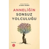 Anneliğin Sonsuz Yolculuğu