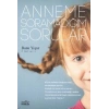 Anneme Soramadığım Sorular