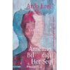 Annemin Bilmediği Her Şey