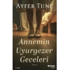 Annemin Uyurgezer Geceleri