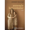 Annemle Konuşmalar