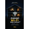 Aramızdaki Wi-Fi Neden Çekmiyor?