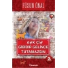 Aşk Çiş Gibidir Gelince Tutamazsın