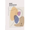 Aşk Üzerine