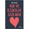 Aşk ve İlişikiler Sözlüğü