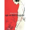 Aşk ve Öbür Duygular