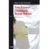 Asla Kimseyi Öldürmedi Benim Babam