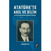 Atatürkte Akıl ve Bilim