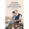 Atatürk ve Ülkü’nün Boya Kalemleri