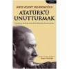 Atatürk’ü Unutturmak