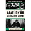 Atatürk’ün Gizli Kalmış Anıları