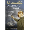 Atatürk’ün İzinde