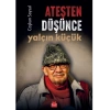Ateşten Düşünce Yalçın Küçük