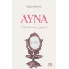 Ayna “Hislerimin Aynası”
