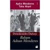 Babam Adnan Menderes Demokrasiden Darbeye