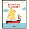 Babam Bana Ne Söyledi?