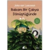 Babam Bir Çalıya Dönüştüğünde
