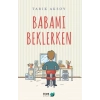 Babamı Beklerken