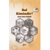 Bal Kimindir?