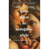 Bana Aşkın Ne Olduğunu Söyle