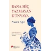 Bana Hiç Yazmayan Dünyaya