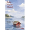 Bana Kuşlar Söyledi