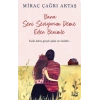 Bana Seni Seviyorum Deme Evlen Benimle