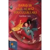 Barış’ın Akıl Almaz Yolculukları
