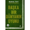Başka Bir Dünyanın Oyunu
