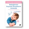 Bebeğinizin Duyusal Sinyallerini Anlamak