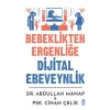 Bebeklikten Ergenliğe Dijital Ebeveynlik