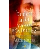 Beden Asla Yalan Söylemez