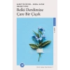 Belki Derdimize Çare Bir Çiçek