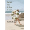 Belki Yaz Erken Gelir