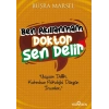 Ben Akıllanmam Doktor Sen Delir