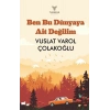 Ben Bu Dünyaya Ait Değilim