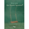 Ben Burada Yapamam