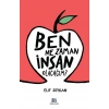 Ben Ne Zaman İnsan Olacağım?
