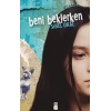 Beni Beklerken