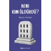 Beni Kim Öldürdü?