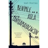 Benimle Asla Tanışamayacaksın