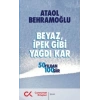 Beyaz İpek Gibi Yağdı Kar