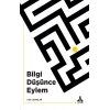 Bilgi Düşünce Eylem