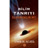 Bilim Tanrıyı Öldürebilir mi?
