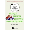 Bilinçli Ebeveyn Çocuğunu Nasıl Yetiştirir?