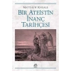 Bir Ateistin İnanç Tarihçesi
