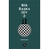 Bir Başka Sev -2