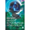 Bir Gün Bütün Bunlar Senin Olacak