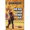 Bir Kaç Asır Bende Kal