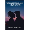 ‘Bir Kalbe Atılan Adım’ Aşık Adam